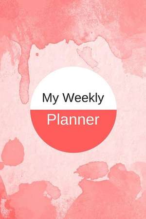 My Weekly Planner: 6 X 9, 2019 Weekly Planner, 52-Week Journal, Appointment Book, Affirmations - Red de Creative Living