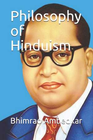 Philosophy of Hinduism de Bhimrao Ramji Ambedkar