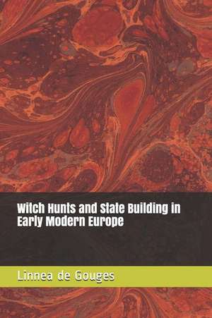 de Gouges, L: WITCH HUNTS & STATE BUILDING I