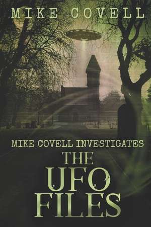 The UFO Files de Mike Covell