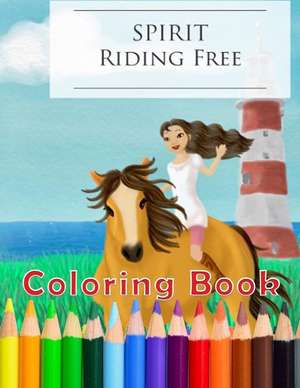 Spirit Riding Free Coloring Book: Cute Coloring Book for Boys and Girls de Cameron Watts