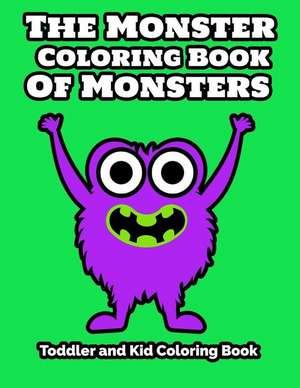 The Monster Coloring Book of Monsters Toddler and Kid Coloring Book de Simple Paper Press