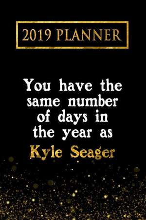 2019 Planner: You Have the Same Number of Days in the Year as Kyle Seager: Kyle Seager 2019 Planner de Daring Diaries