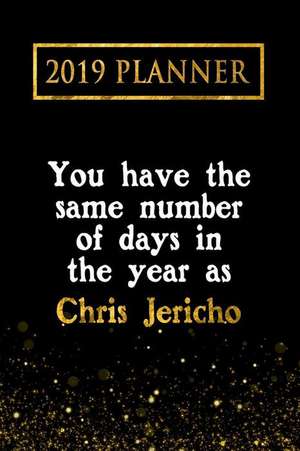 2019 Planner: You Have the Same Number of Days in the Year as Chris Jericho: Chris Jericho 2019 Planner de Daring Diaries