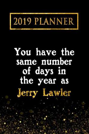 2019 Planner: You Have the Same Number of Days in the Year as Jerry Lawler: Jerry Lawler 2019 Planner de Daring Diaries