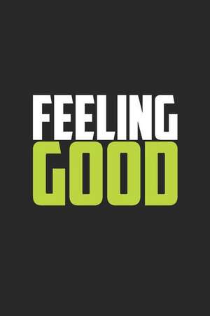 Feeling Good: Journal, Diary, Colorful, Unique, Motivational Notebook (110 Pages, Lined, 6 X 9) de Inspiring Notebooks