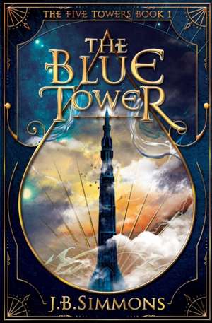 The Blue Tower de J. B. Simmons