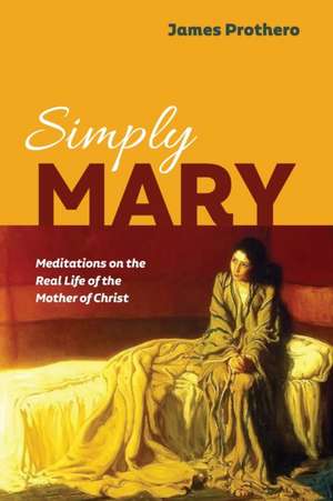 Simply Mary de James Prothero