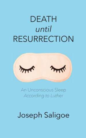 Death until Resurrection de Joseph Saligoe