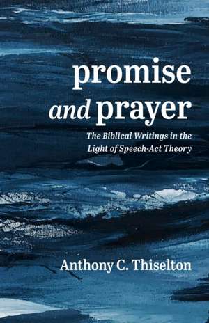 Promise and Prayer de Anthony C. Thiselton