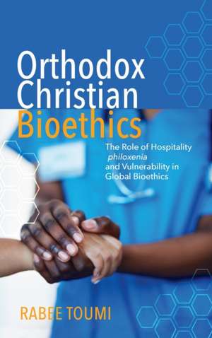 Orthodox Christian Bioethics de Rabee Toumi