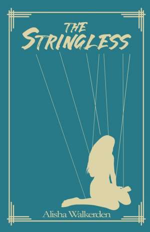 The Stringless de Alisha Walkerden