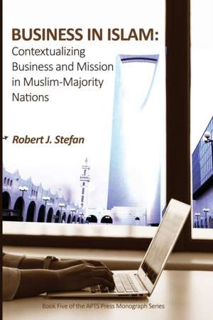 Business in Islam de Robert J. Stefan