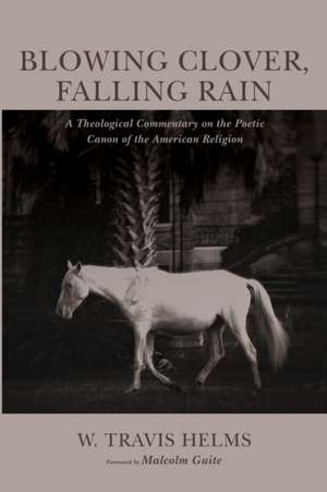 Blowing Clover, Falling Rain de W. Travis Helms