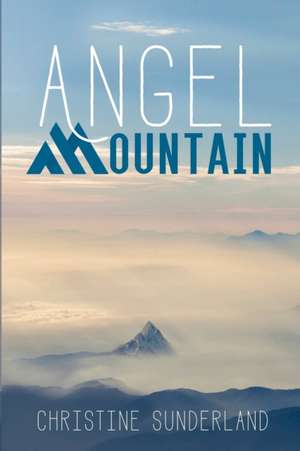 Angel Mountain de Christine Sunderland