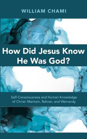 How Did Jesus Know He Was God? de William Chami