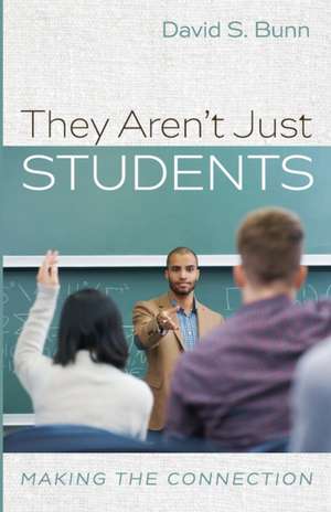 They Aren't Just Students de David S. Bunn