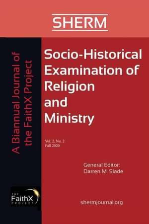 Socio-Historical Examination of Religion and Ministry, Volume 2, Issue 2 de Darren M. Slade