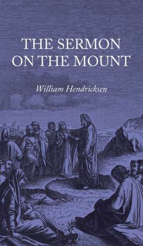 The Sermon on the Mount de William Hendriksen