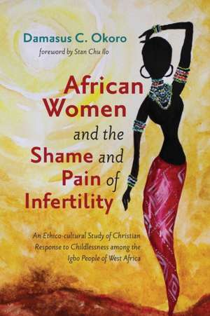 African Women and the Shame and Pain of Infertility de Damasus C. Okoro