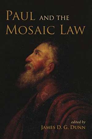 Paul and the Mosaic Law de James D. G. Dunn