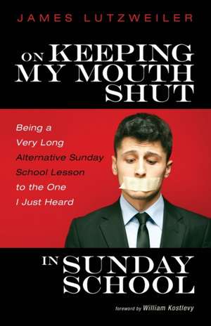 On Keeping My Mouth Shut in Sunday School de James Lutzweiler