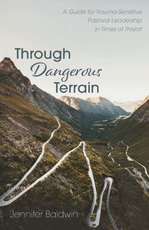 Through Dangerous Terrain de Jennifer Baldwin