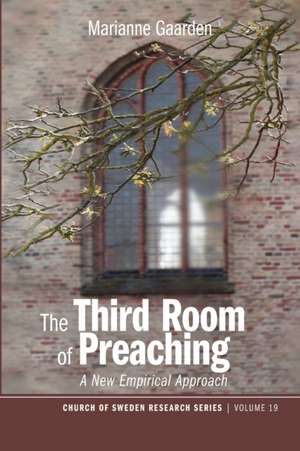 The Third Room of Preaching de Marianne Gaarden