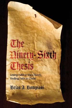 The Ninety-Sixth Thesis de Brian A. Bompiani