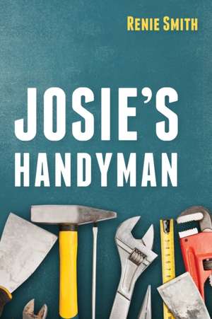 Josie's Handyman de Renie Smith