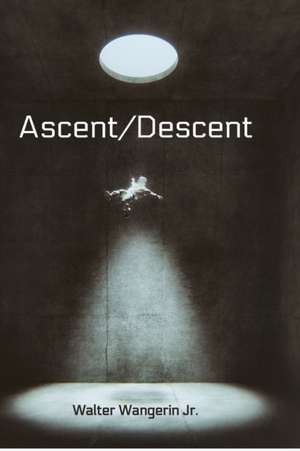 Ascent/Descent de Walter Jr. Wangerin