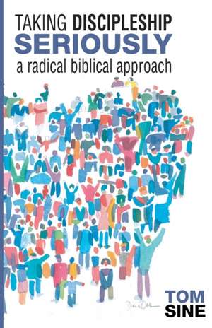 Taking Discipleship Seriously de Tom Sine