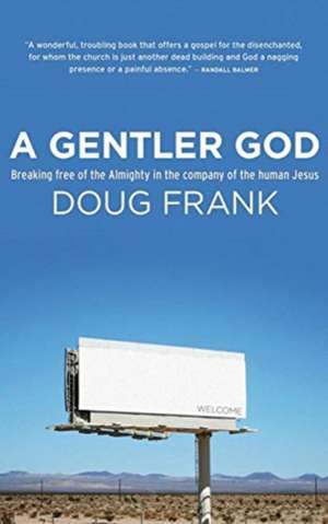 A Gentler God de Doug Frank