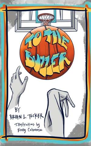 To the Buzzer de Brian L. Tucker