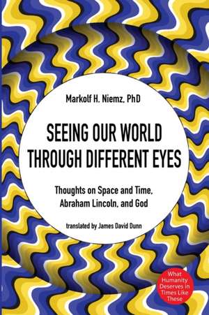 Seeing Our World through Different Eyes de Markolf H. Niemz