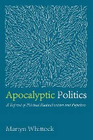 Apocalyptic Politics de Martyn Whittock