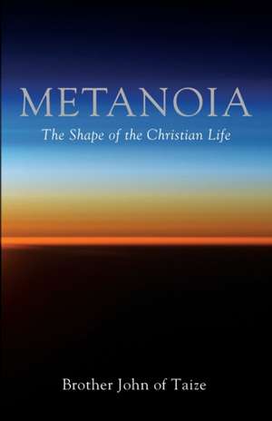 Metanoia de Brother John of Taize