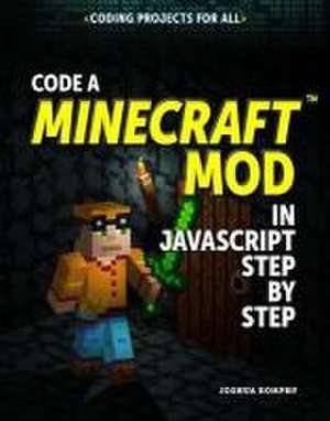 Romphf, J: Code a Minecraft(r) Mod in JavaScript Step by Ste