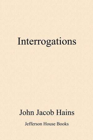 Interrogations de John Jacob Hains