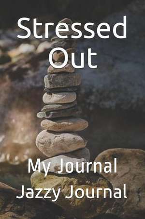 Stressed Out: My Journal de Jazzy Journal