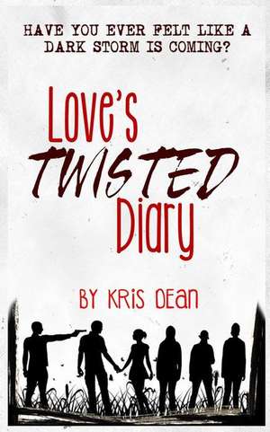 Love's Twisted Diary de Kris Dean