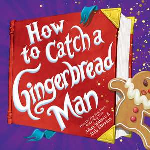 How to Catch a Gingerbread Man de Adam Wallace