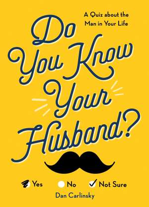 Do You Know Your Husband?: A Quiz about the Man in Your Life de Dan Carlinsky