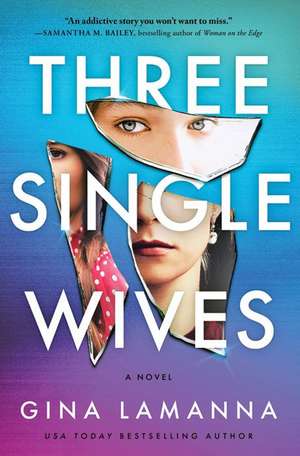 Three Single Wives de Gina Lamanna