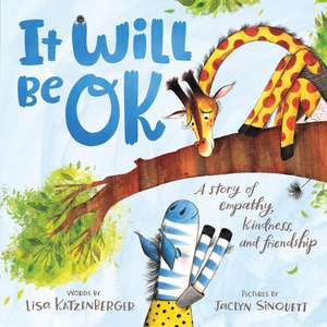 It Will Be OK: A story of empathy, kindness, and friendship de Jaclyn Sinquett