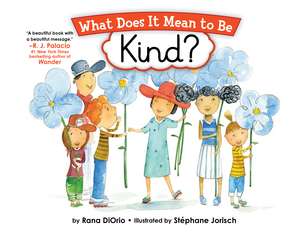 What Does It Mean to Be Kind? de Rana DiOrio