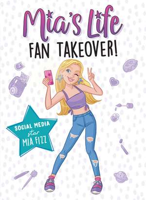 Mia's Life: Fan Takeover! de Lidia Fernandez Abril