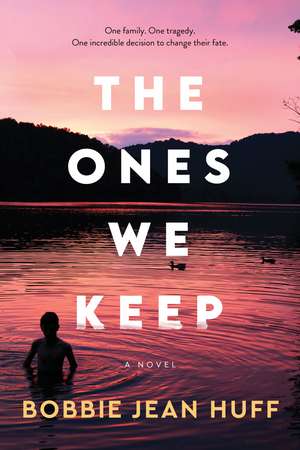 The Ones We Keep: A Novel de Bobbie Jean Huff