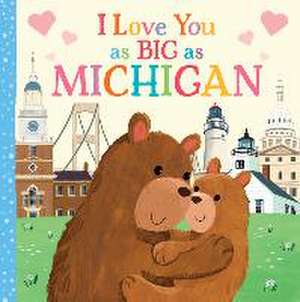 I Love You as Big as Michigan de Rose Rossner