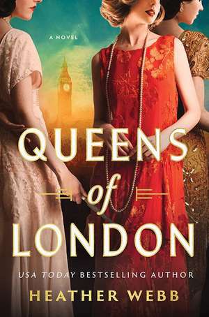 Queens of London de Heather Webb